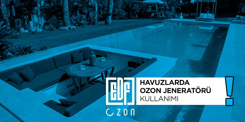 Havuzlarda Ozon Jeneratörü Kullanımı